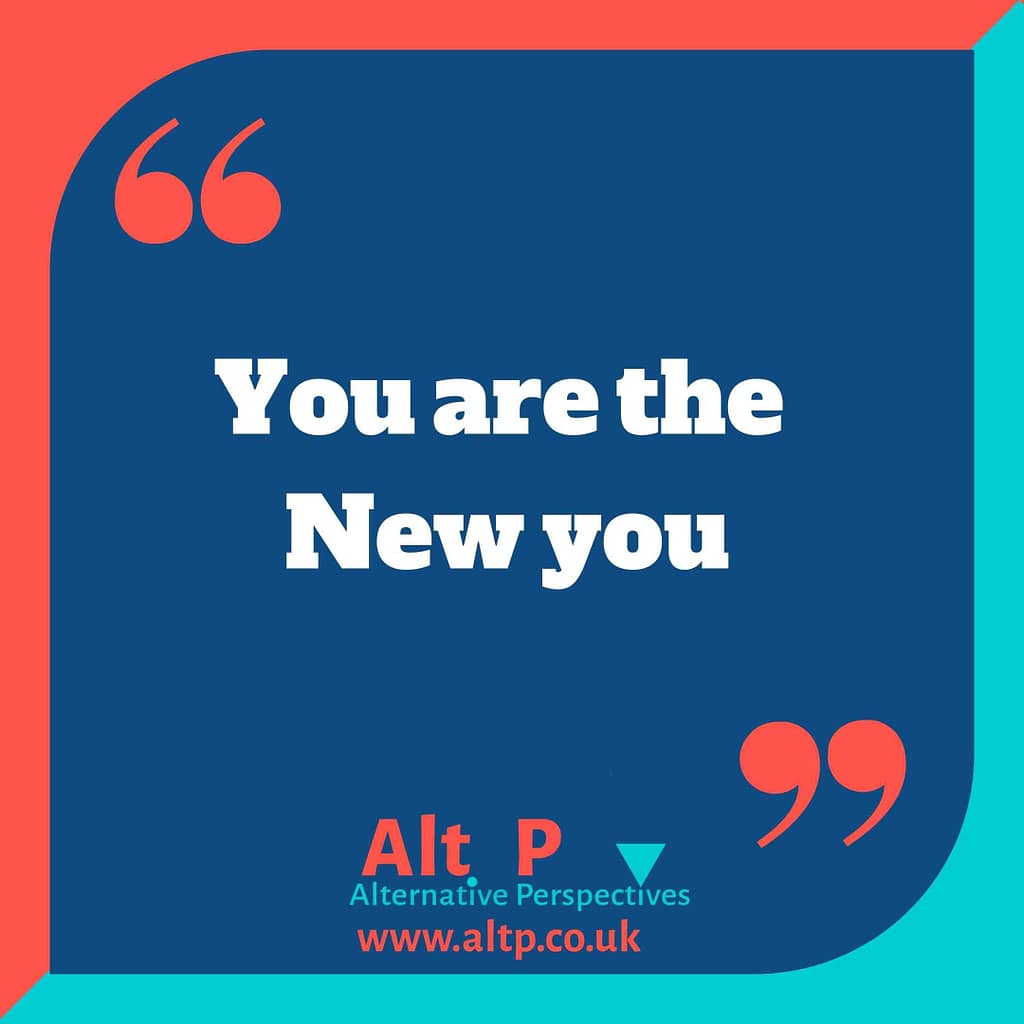 You are the New you