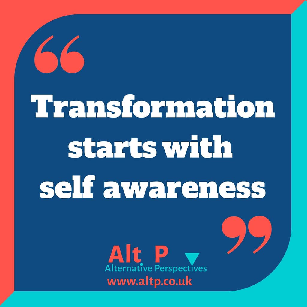 Transformation starts with self awareness