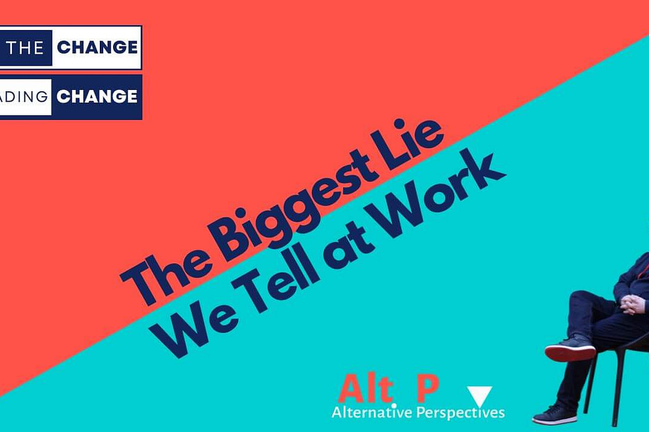 The biggest lie we tell at work